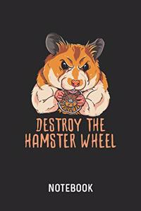 Destroy The Hamster Wheel Notebook: Blank & Lined Fitness Hamster Journal (6" x 9") For Every Bodybuilder