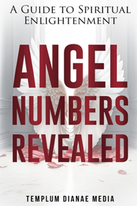 Angel Numbers Revealed