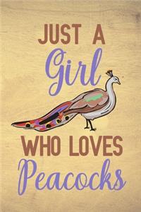 Just A Girl Who Loves Peacocks