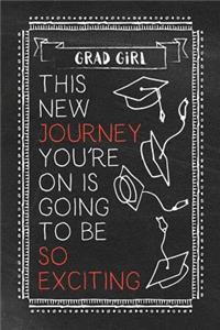 Girl Grad - This New Journey You're on Is Going to Be So Exciting