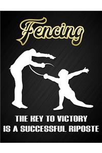 Fencing the Key to Victory Is a Successful Riposte
