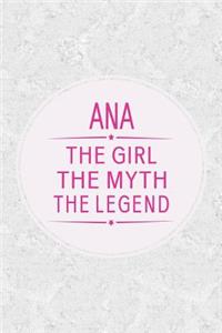 Ana the Girl the Myth the Legend