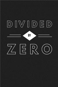 Divided by Zero