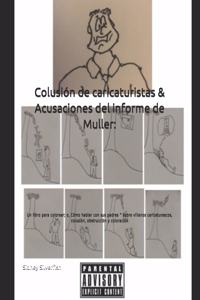 Colusión de Caricaturistas & Acusaciones del Informe de Muller