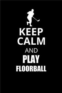 Keep Calm and Play Floorball