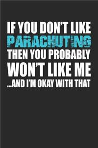 If You Don't Like Parachuting Then You Probably Won't Like Me...and I'm Okay with That
