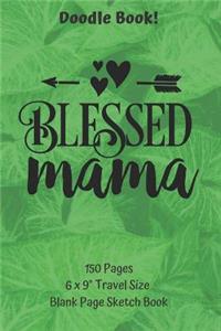 Blessed Mama Doodle Book Travel Size Blank Page Sketch Book