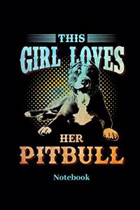 This Girl Loves Her Pitbull Notebook