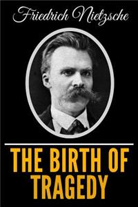 The Birth Of Tragedy
