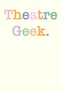 Theatre Geek