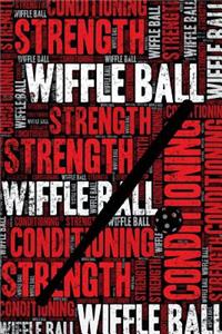 Wiffle Ball Strength and Conditioning Log