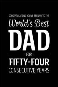 Congratulations! You've Been Voted The World's Best Dad for Fifty-Four Consecutive Years