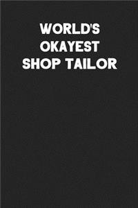 World's Okayest Shop Tailor