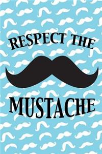 Respect The Mustache