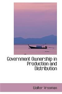 Government Ownership in Production and Distribution