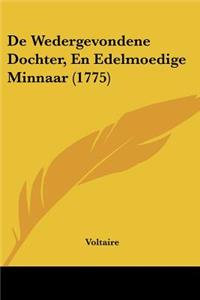 De Wedergevondene Dochter, En Edelmoedige Minnaar (1775)