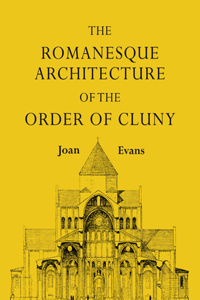 Romanesque Architecture of the Order of Cluny