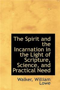 The Spirit and the Incarnation in the Light of Scripture, Science, and Practical Need