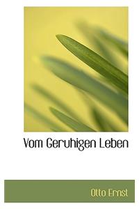 Vom Geruhigen Leben