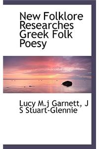 New Folklore Researches Greek Folk Poesy