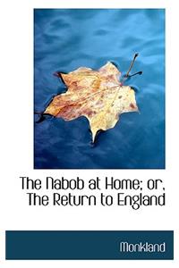 Nabob at Home; Or, the Return to England