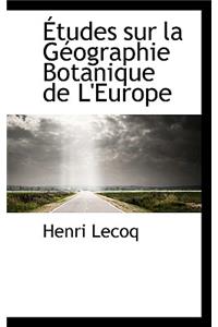 Etudes Sur La G Ographie Botanique de L'Europe