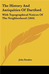 History And Antiquities Of Dartford