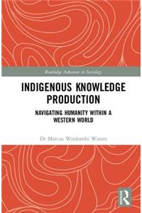 Indigenous Knowledge Production