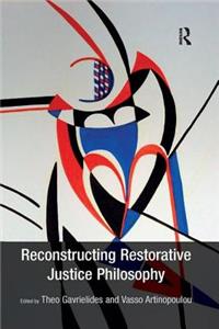 Reconstructing Restorative Justice Philosophy