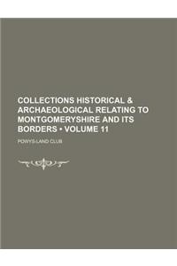 Collections Historical & Archaeological Relating to Montgomeryshire and Its Borders (Volume 11)