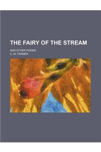 The Fairy of the Stream; And Other Poems