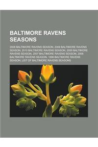 Baltimore Ravens Seasons: 2008 Baltimore Ravens Season, 2009 Baltimore Ravens Season, 2010 Baltimore Ravens Season, 2000 Baltimore Ravens Season