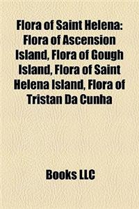 Flora of Saint Helena: Flora of Ascension Island, Flora of Gough Island, Flora of Saint Helena Island, Flora of Tristan Da Cunha