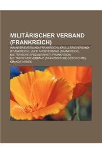 Militarischer Verband (Frankreich): Infanterieverband (Frankreich), Kavallerieverband (Frankreich), Luftlandeverband (Frankreich)