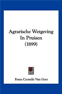 Agrarische Wetgeving In Pruisen (1899)