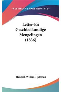 Letter-En Geschiedkundige Mengelingen (1836)