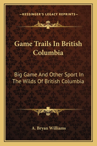 Game Trails In British Columbia