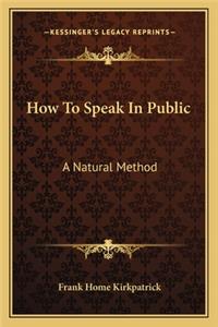How to Speak in Public