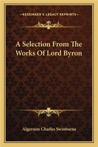 Selection from the Works of Lord Byron