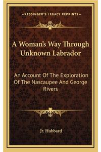 A Woman's Way Through Unknown Labrador