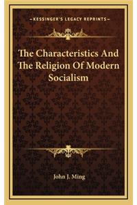The Characteristics and the Religion of Modern Socialism