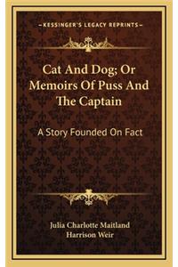 Cat and Dog; Or Memoirs of Puss and the Captain
