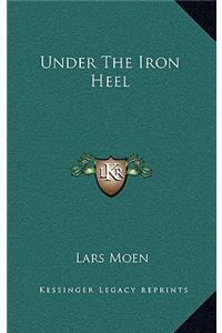 Under the Iron Heel