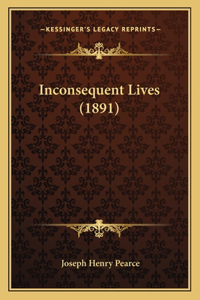 Inconsequent Lives (1891)