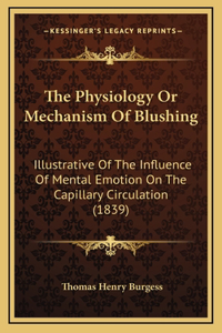 The Physiology or Mechanism of Blushing