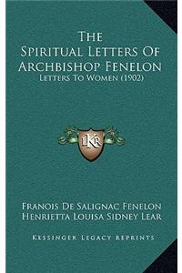 The Spiritual Letters of Archbishop Fenelon