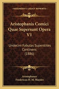 Aristophanis Comici Quae Supersunt Opera V1