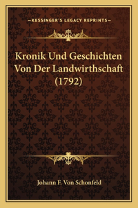 Kronik Und Geschichten Von Der Landwirthschaft (1792)