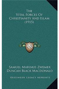 The Vital Forces Of Christianity And Islam (1915)