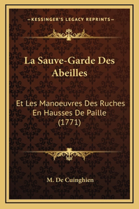 La Sauve-Garde Des Abeilles: Et Les Manoeuvres Des Ruches En Hausses De Paille (1771)